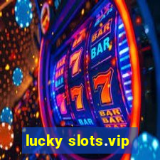 lucky slots.vip