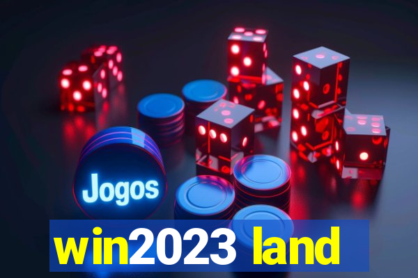 win2023 land