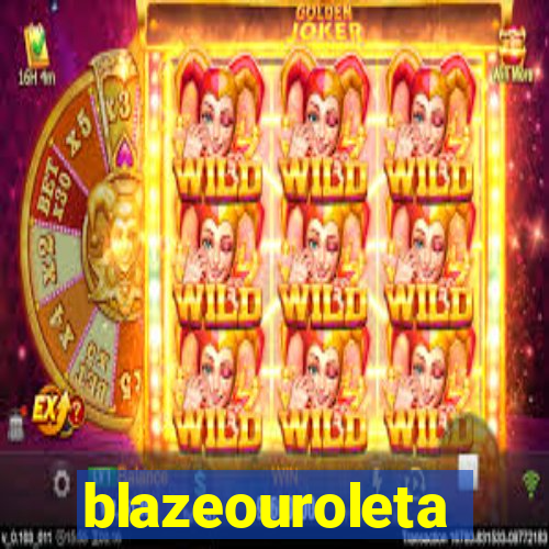 blazeouroleta