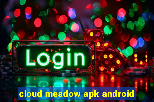 cloud meadow apk android