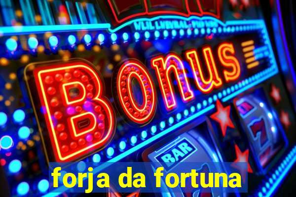 forja da fortuna