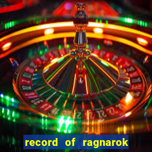 record of ragnarok 3 temporada ep 1