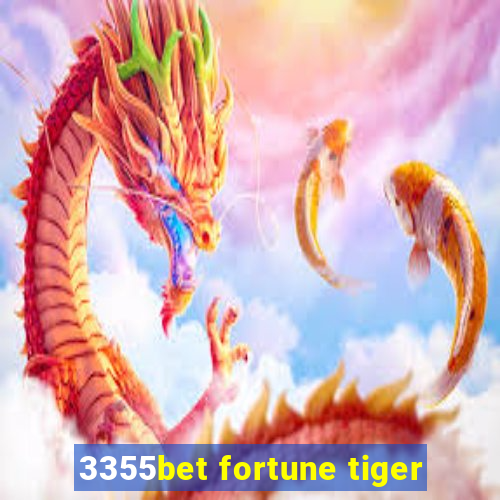 3355bet fortune tiger