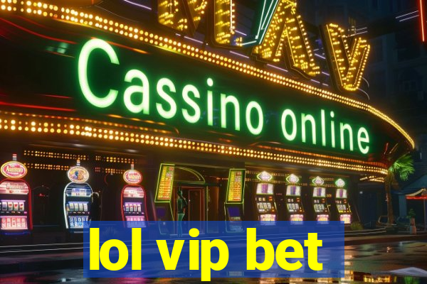 lol vip bet