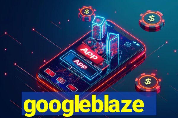 googleblaze