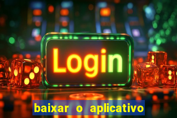 baixar o aplicativo vai de bet