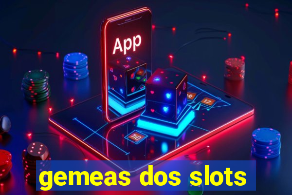 gemeas dos slots