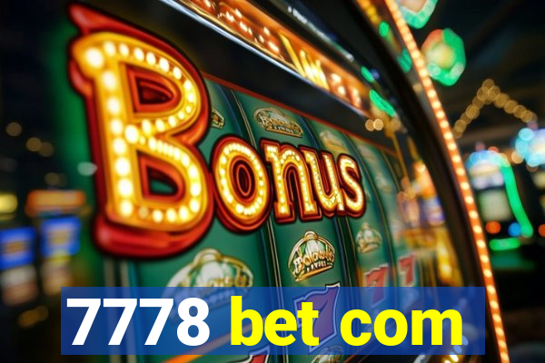 7778 bet com