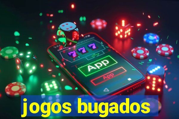 jogos bugados