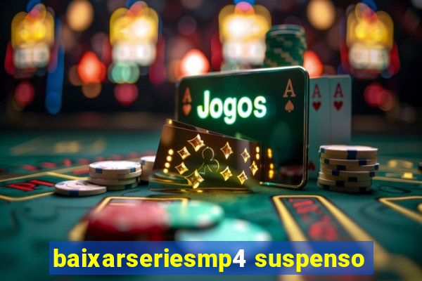 baixarseriesmp4 suspenso