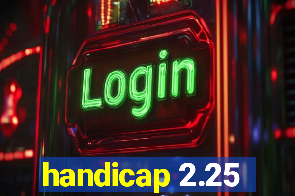 handicap 2.25