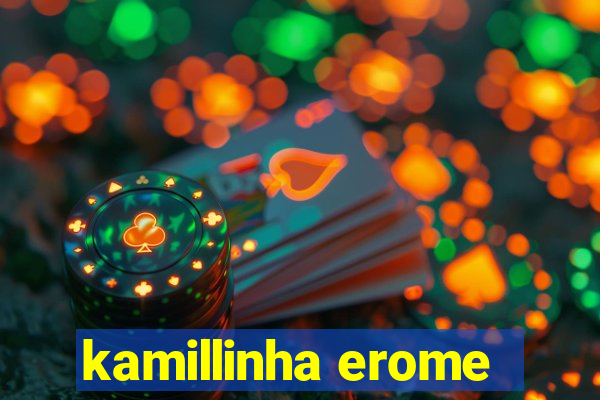 kamillinha erome