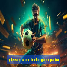 pizzaria do beto garopaba