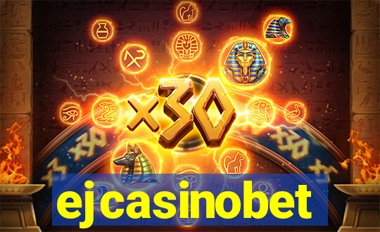 ejcasinobet