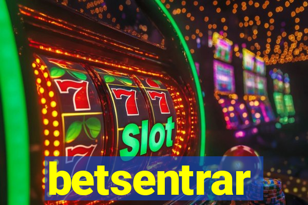 betsentrar