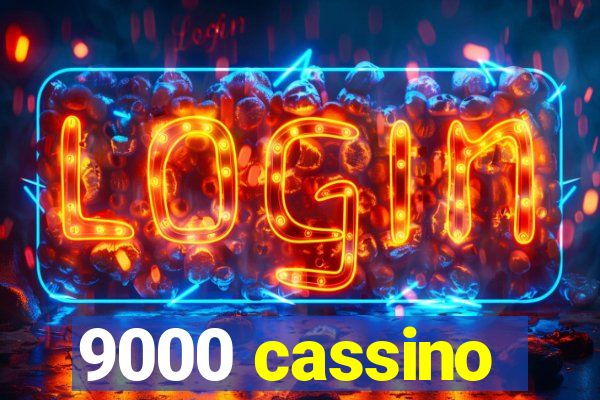 9000 cassino