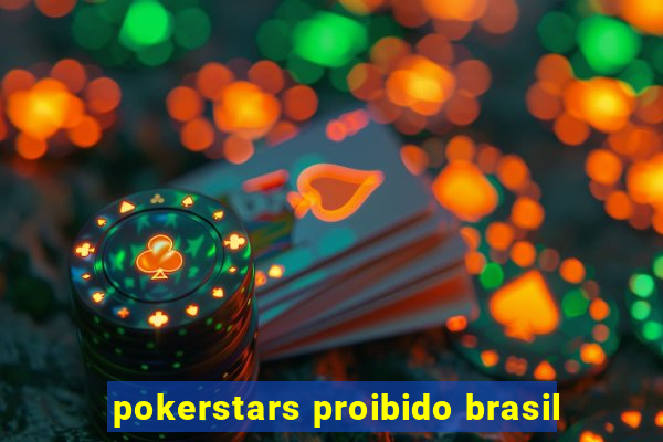 pokerstars proibido brasil