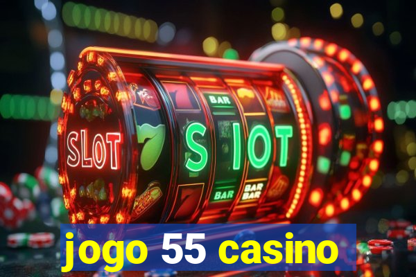 jogo 55 casino