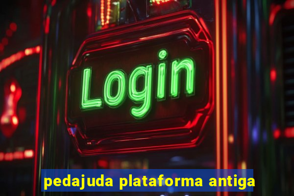 pedajuda plataforma antiga