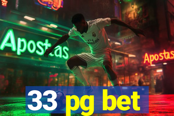 33 pg bet