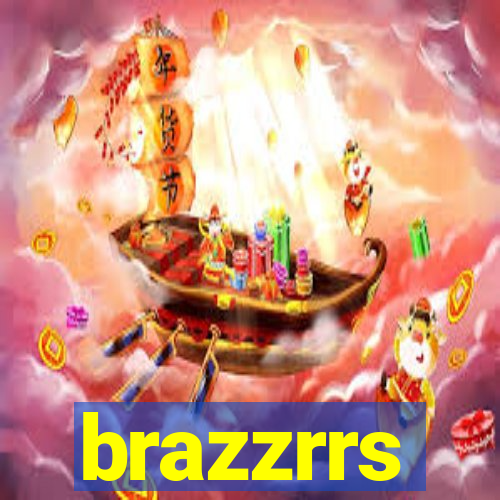 brazzrrs