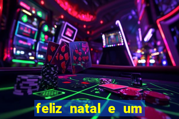 feliz natal e um próspero ano novo 2024 frases