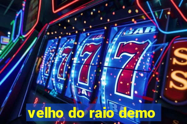 velho do raio demo