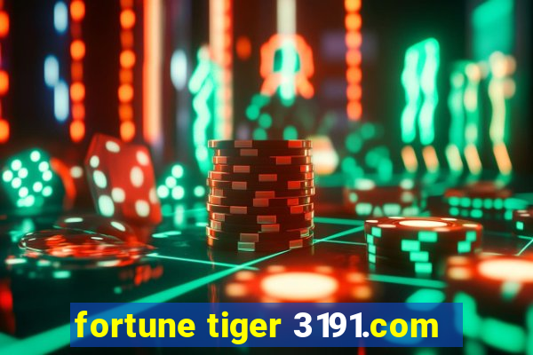 fortune tiger 3191.com