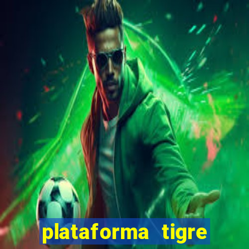 plataforma tigre pagando no cadastro