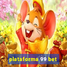 plataforma 99 bet