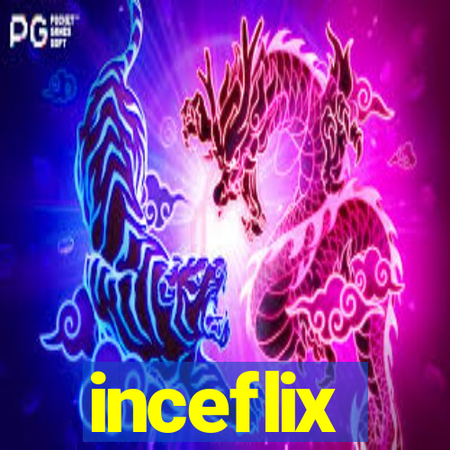 inceflix