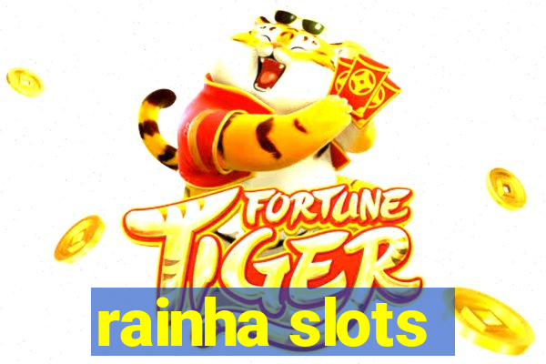 rainha slots