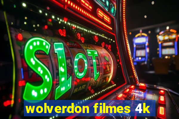 wolverdon filmes 4k