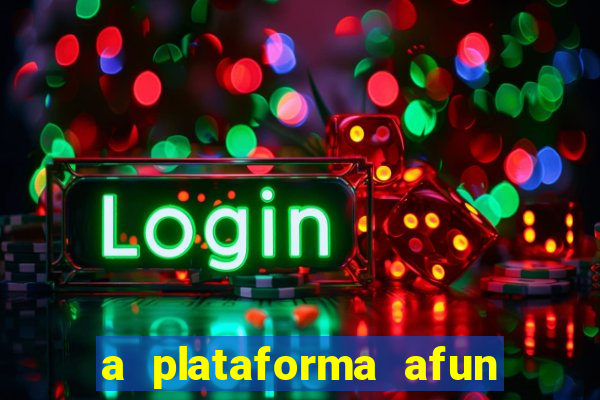 a plataforma afun paga mesmo