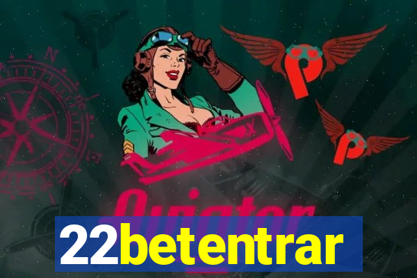 22betentrar