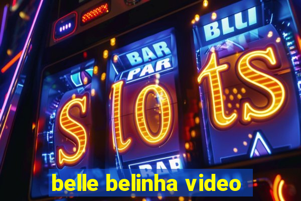 belle belinha video