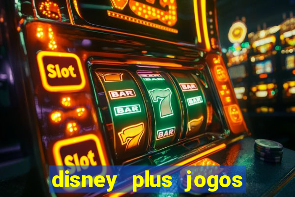 disney plus jogos de futebol