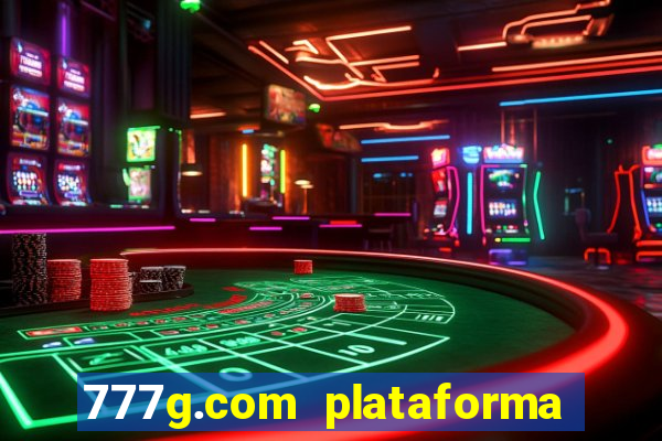 777g.com plataforma de jogos