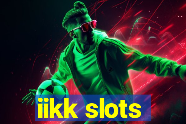 iikk slots