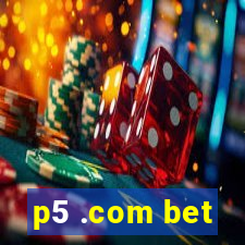 p5 .com bet