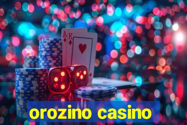 orozino casino