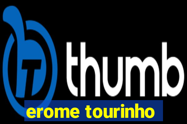 erome tourinho