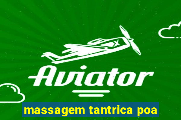 massagem tantrica poa