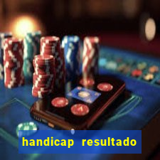 handicap resultado final -1