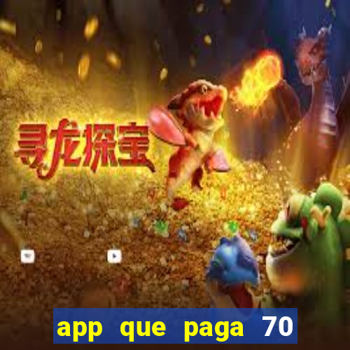 app que paga 70 reais para se cadastrar