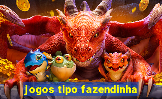 jogos tipo fazendinha