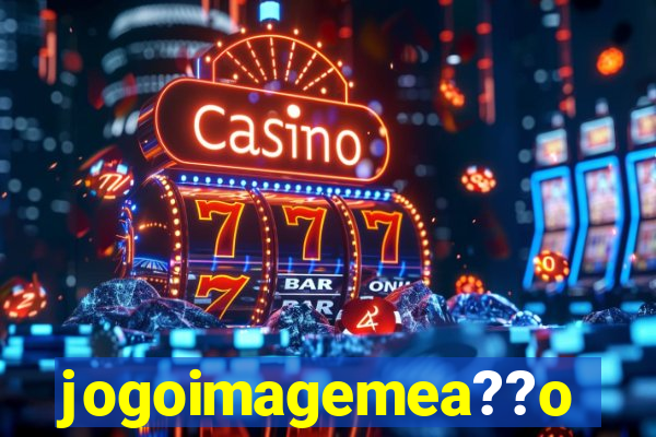 jogoimagemea??o