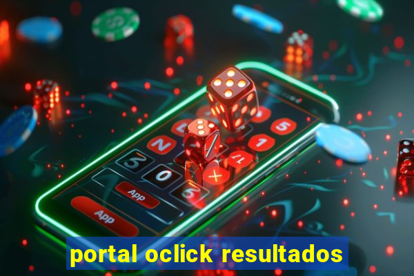 portal oclick resultados