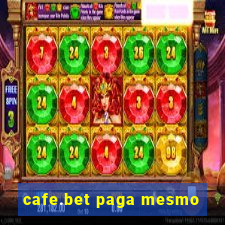 cafe.bet paga mesmo