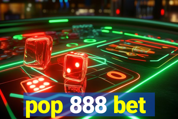 pop 888 bet